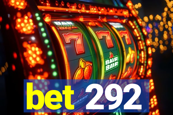 bet 292